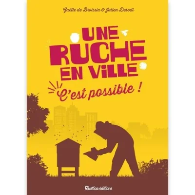 Une ruche en ville : C’est possible !
