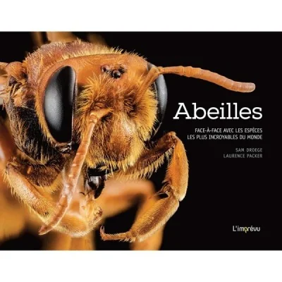 Abeilles – Face à face avec les espèces les plus incroyables du monde Abeilles – Face à face avec les espèces les plus incroyables du monde