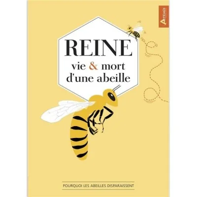 Reine, vie et mort d’une abeille Reine, vie et mort d’une abeille