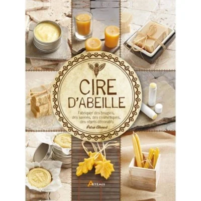 Cire d’abeille – Fabriquer des bougies, des savons, des cosmétiques…
