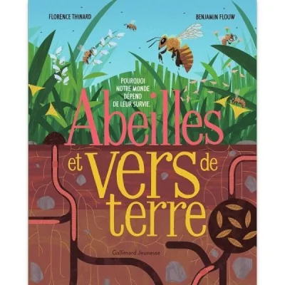 Abeilles et vers de terre : Pourquoi notre monde dépend de leur survie