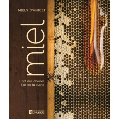 Le miel – L’art des abeilles, l’or de la ruche