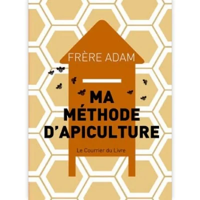 Ma méthode d’apiculture Ma méthode d’apiculture