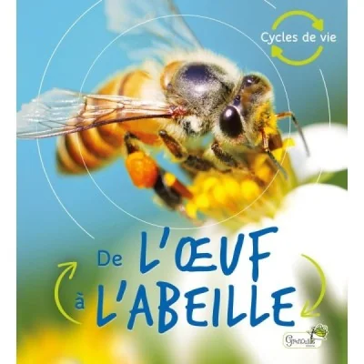 De l’œuf à l’abeille De l’œuf à l’abeille