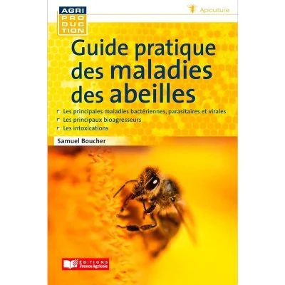 Guide pratique des maladies des abeilles Guide pratique des maladies des abeilles