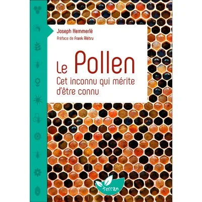 Livre "Le pollen : cet inconnu qui mérite d'être connu" Livre "Le pollen : cet inconnu qui mérite d'être connu"