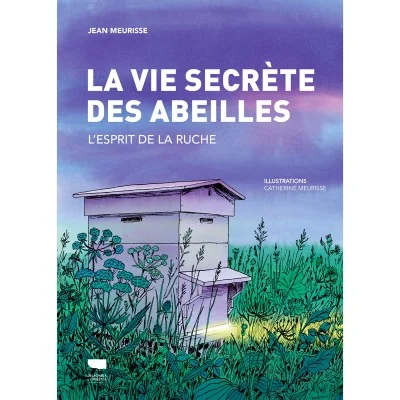 La vie secrète des abeilles : l'esprit de la ruche