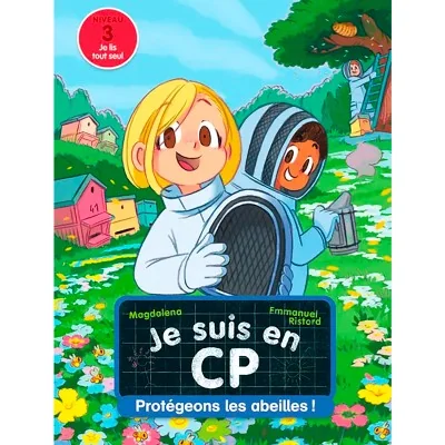 Protégeons les abeilles ! Je suis en CP - Niveau 3 Protégeons les abeilles ! Je suis en CP - Niveau 3