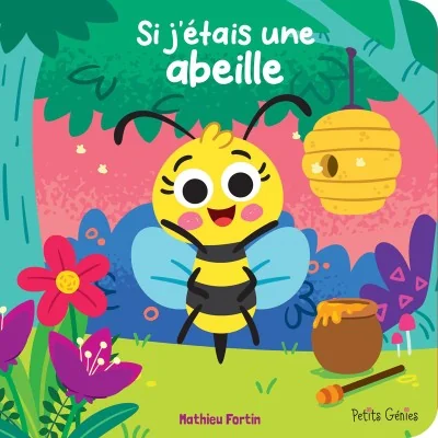 Livre "Si j'étais une abeille" de Mathieu Fortin Livre "Si j'étais une abeille" de Mathieu Fortin