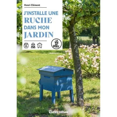 Livre "J'installe une ruche dans mon jardin" Livre "J'installe une ruche dans mon jardin"