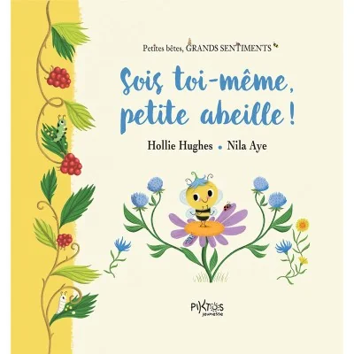 Livre "Sois toi-même petite abeille !" Livre "Sois toi-même petite abeille !"