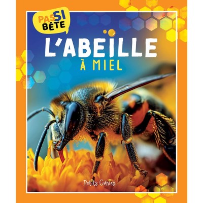 Pas si bête : l'abeille à miel