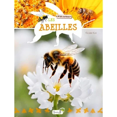 Couverture du livre Les abeilles de Claire Gay, documentaire jeunesse sur la ruche, les pollinisateurs et la biodiversité